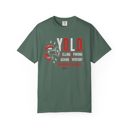 YOLO: Yelling Opinions, Lacking Oversight T-Shirt