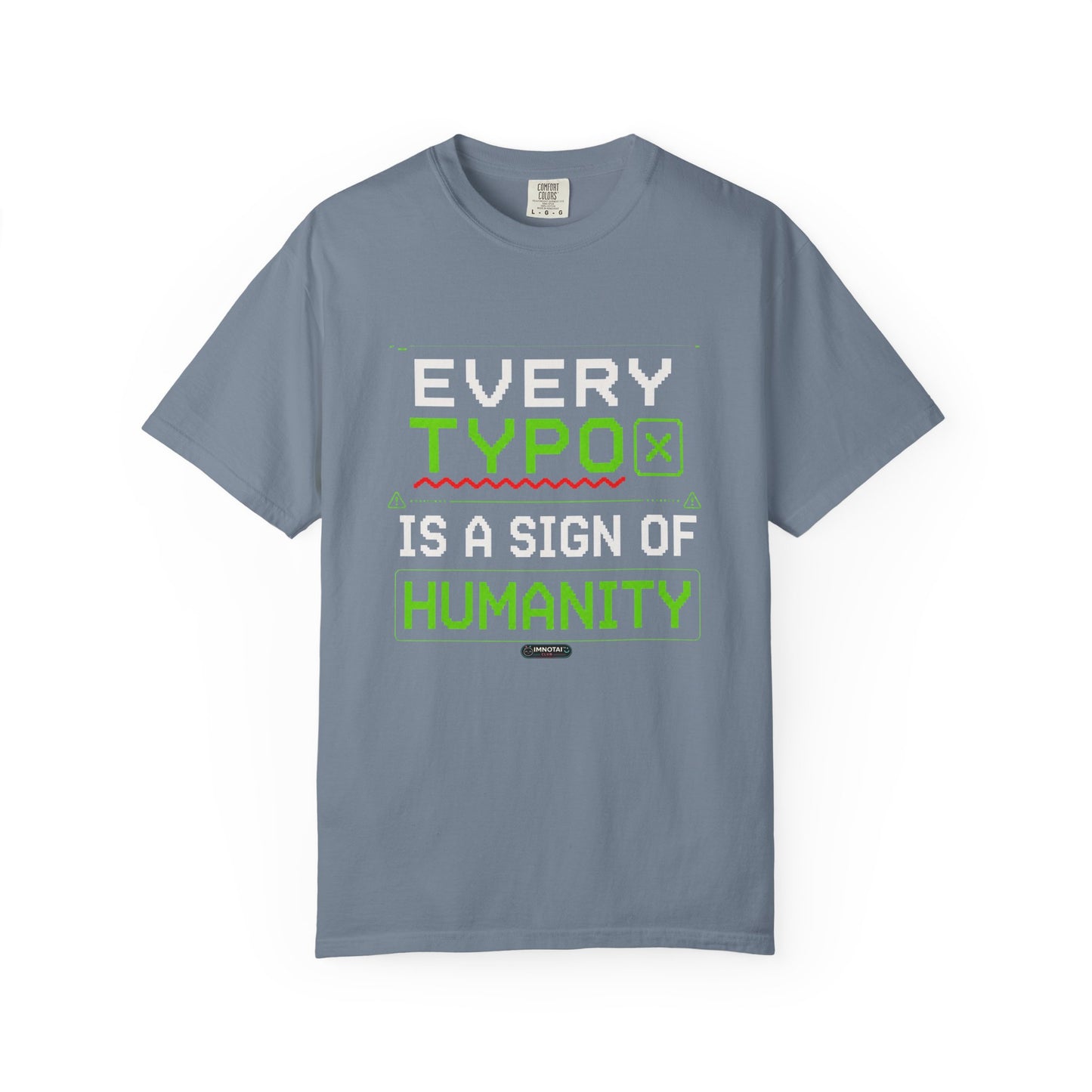 Every Typo Is A Sign Of Humanity T-Shirt