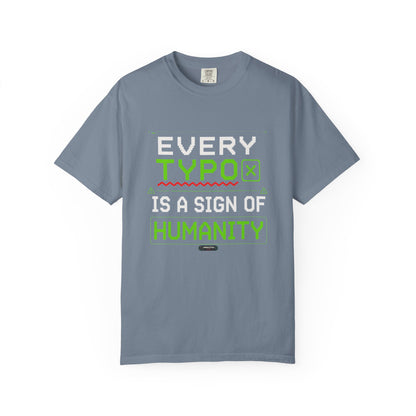 Every Typo Is A Sign Of Humanity T-Shirt