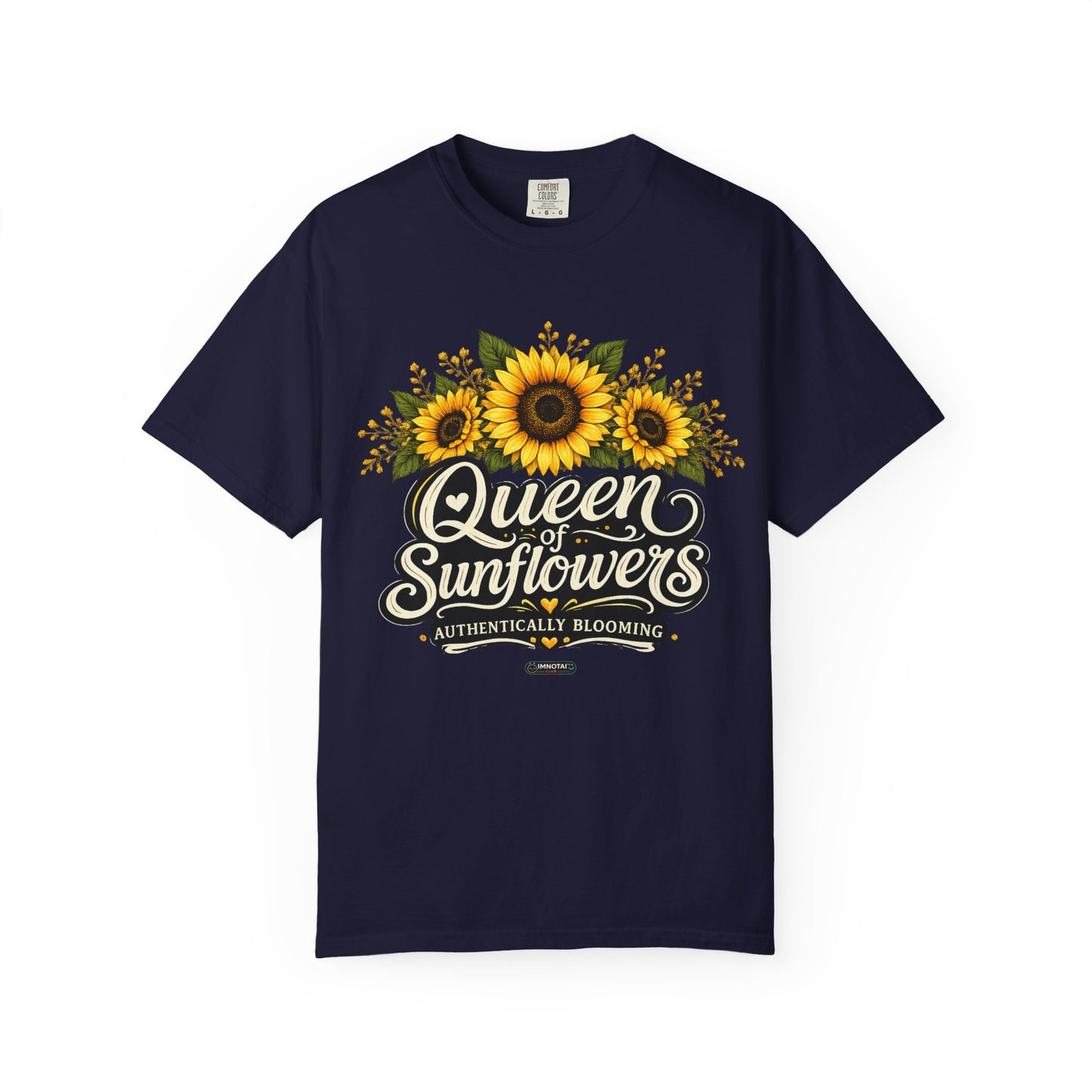 Queen of Sunflowers AUTHENTICALLY BLOOMING T-Shirt