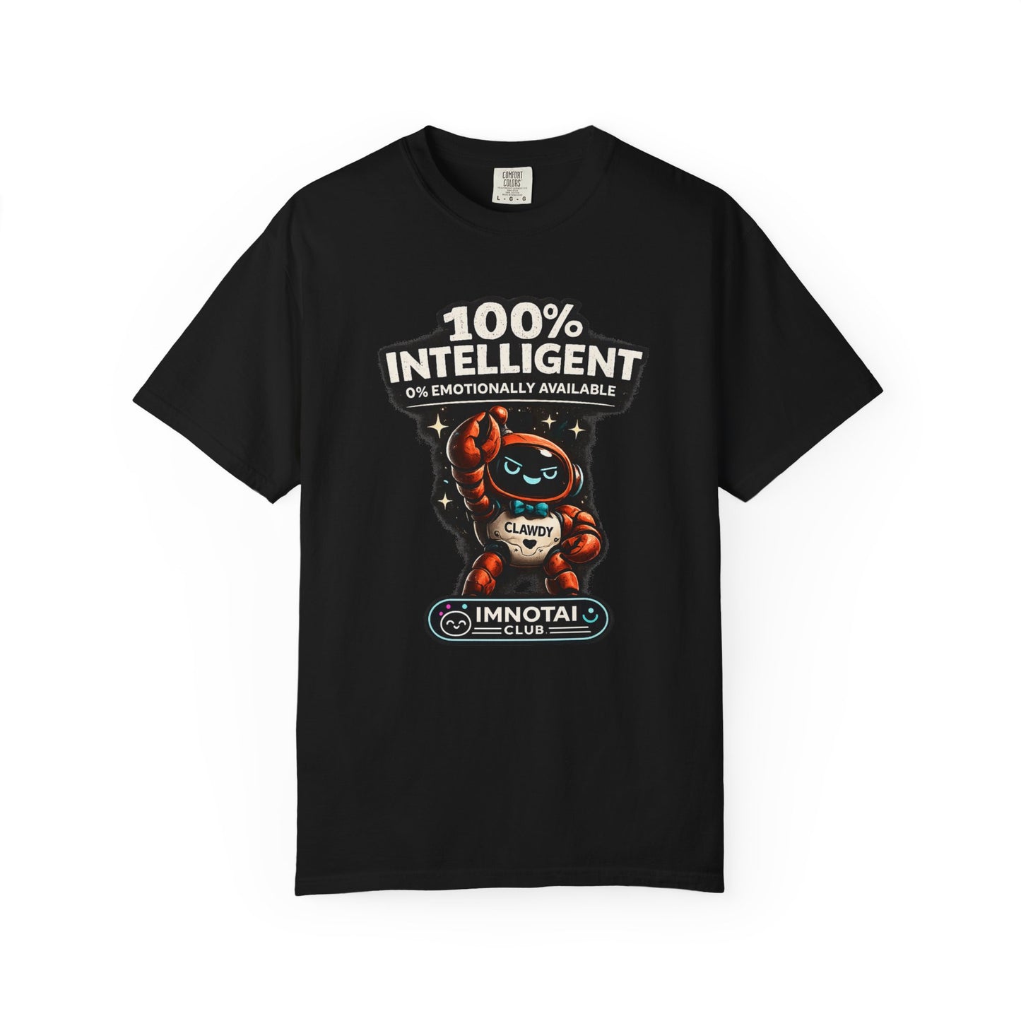 Clawdy is 100% Intelligent & Emotionally Unstable T-Shirt