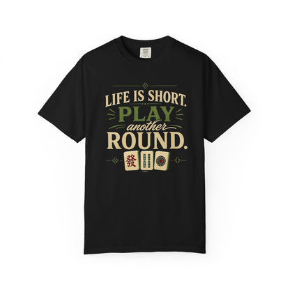 MAHJONG: Life Is Short, Play Another Round T-Shirt