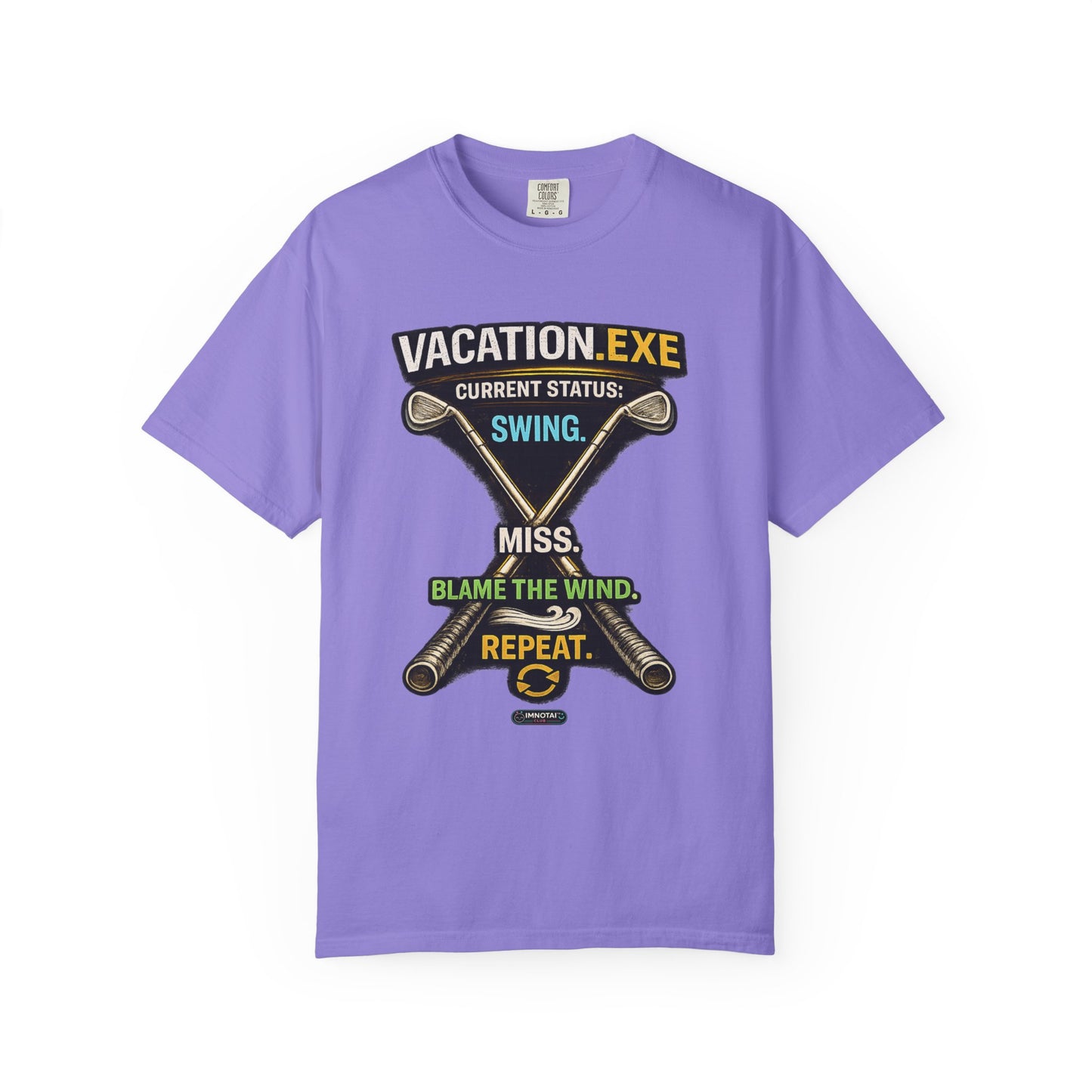 Vacation.exe Golf T-Shirt  "Current Status: Swing, Miss, Blame the Wind, Repeat"