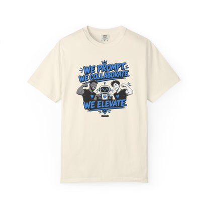We Prompt, We Collaborate, We Elevate- AI Mens Team Building   Graphic Tee