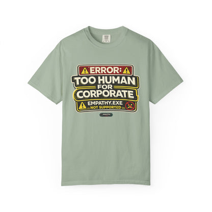 Error: Too Human for Corporate T-Shirt