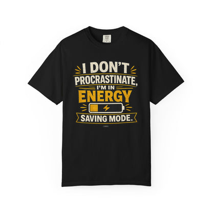PROSCASTINATOR: Energy Saving Mode- I Don’t Procrastinate Graphic Tee