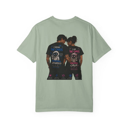 I Bring the Chaos / I Am the Calm T-Shirt