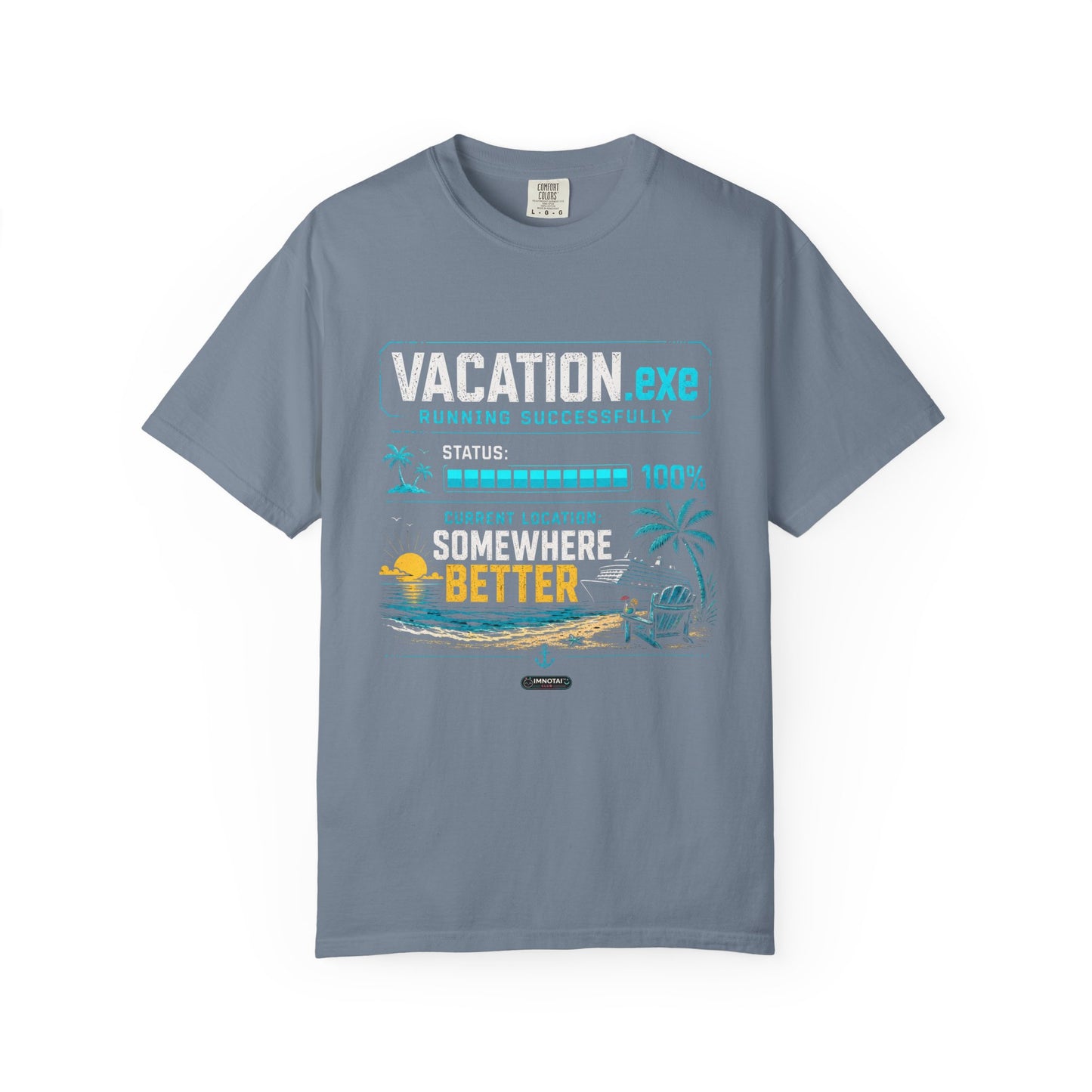 Vacation.exe — Somewhere Better T-Shirt