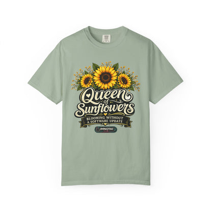 Queen of Sunflowers — Blooming Without a Software Update T-Shirt