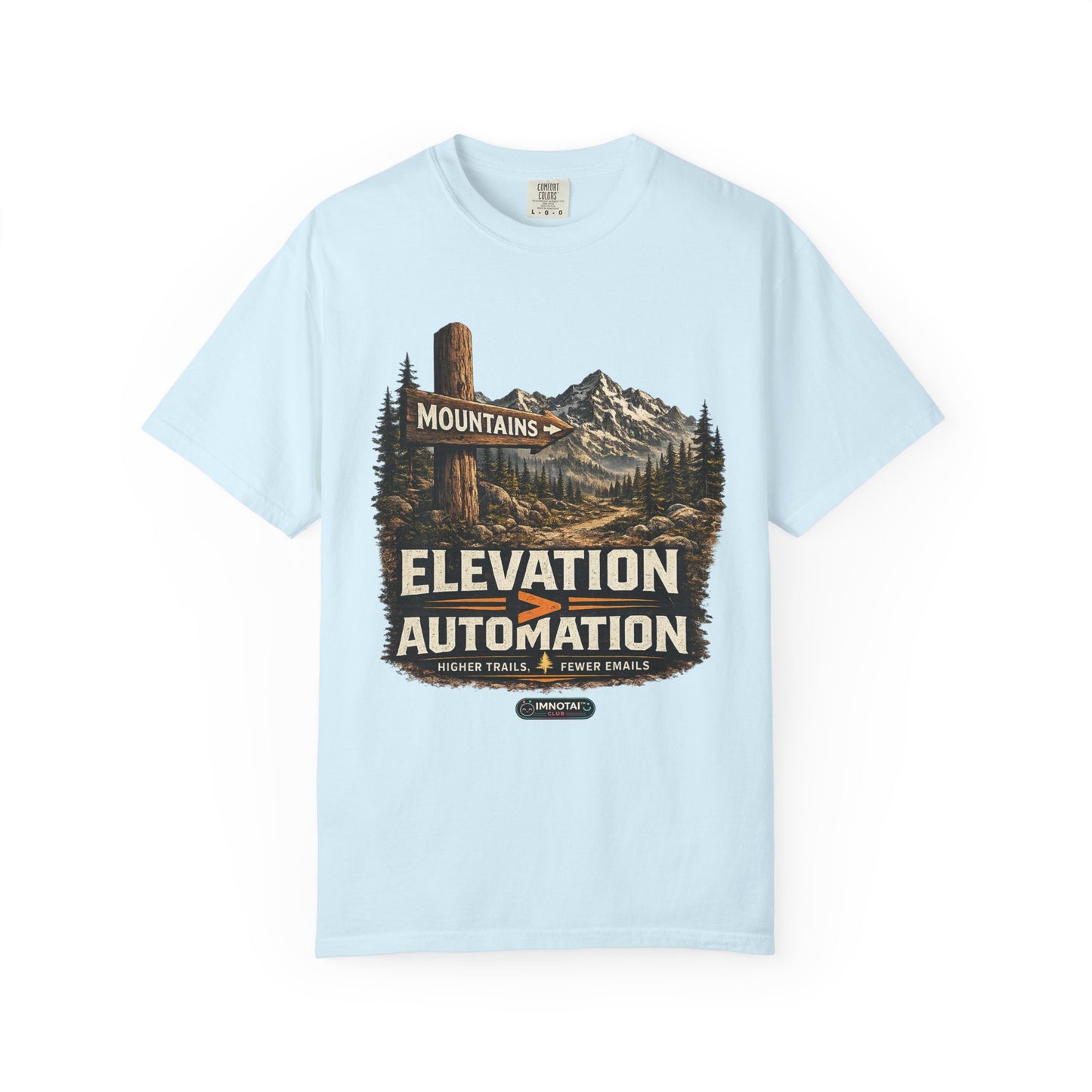 Mountains Elevation is GREATER Than Automation T-Shirt