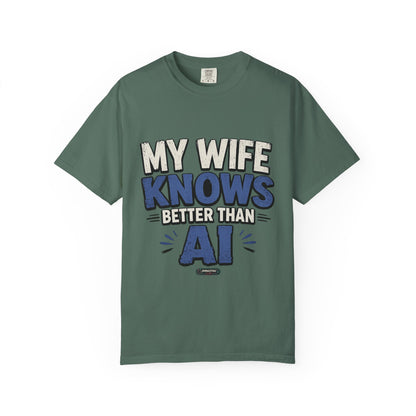 My Wife Knows Better Than AI T-Shirt