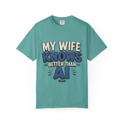 My Wife Knows Better Than AI T-Shirt