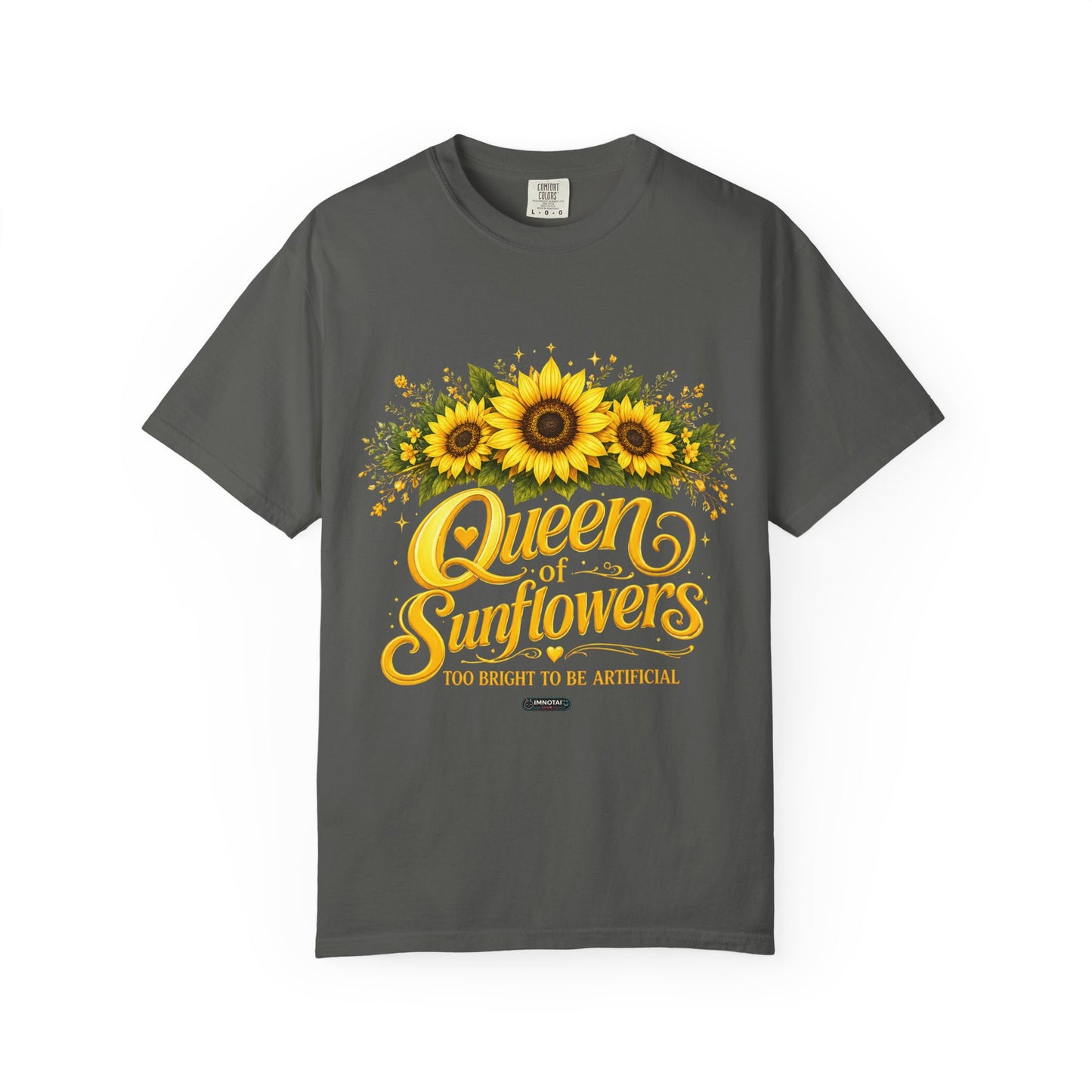 Queen of Sunflowers- Too Bright To Be Artificial  T-Shirt