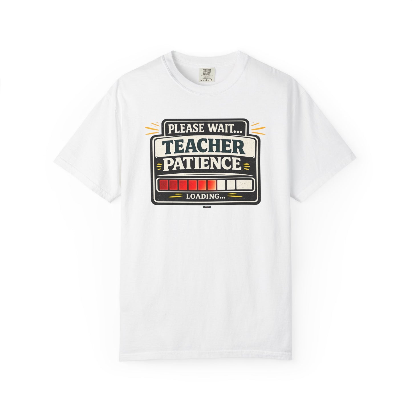 BTS: Please  Wait. Teacher Patience Loading. - Graphic Tee (Teacher / Parent Humor)