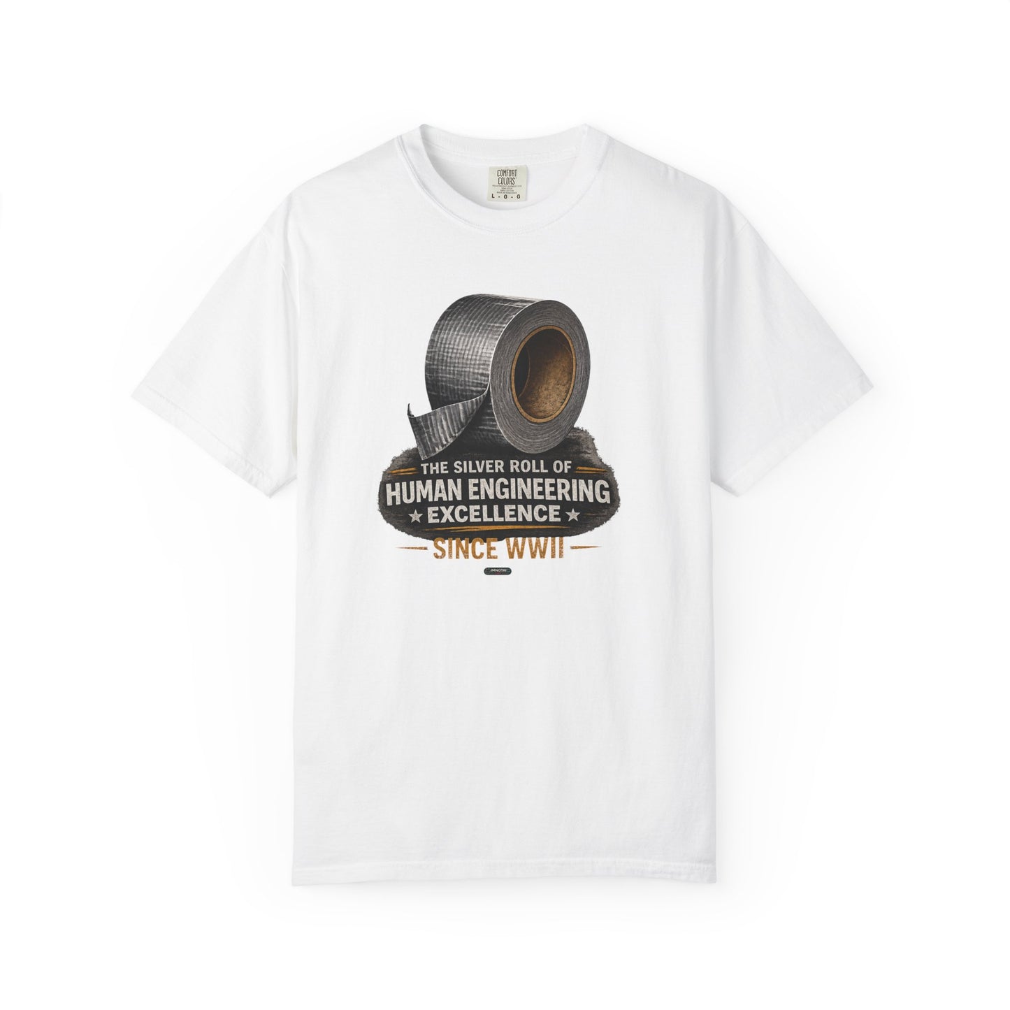 DUCT TAPE: The Silver Roll of Human Engineering Excellence Since WWII” Graphic Tee
