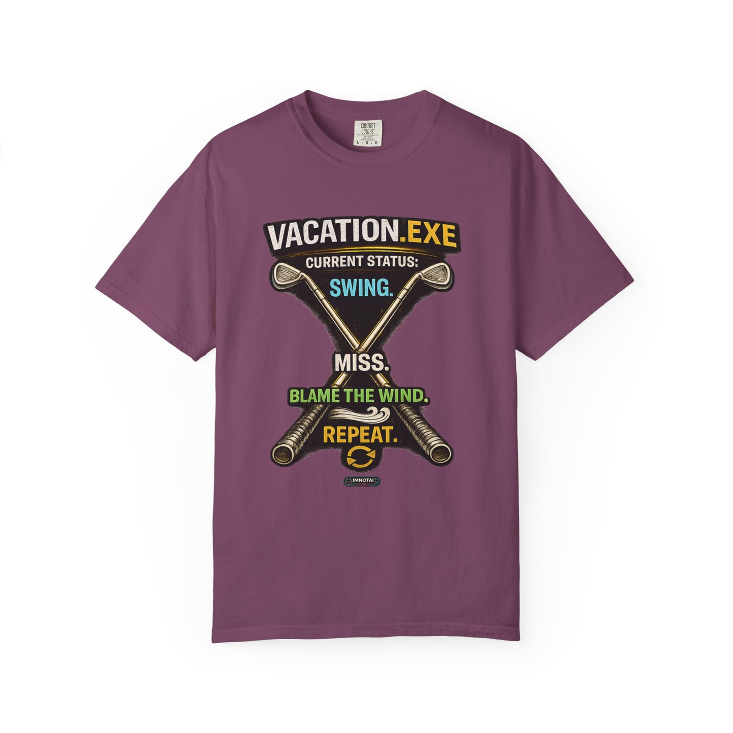 Vacation.exe Golf T-Shirt  "Current Status: Swing, Miss, Blame the Wind, Repeat"