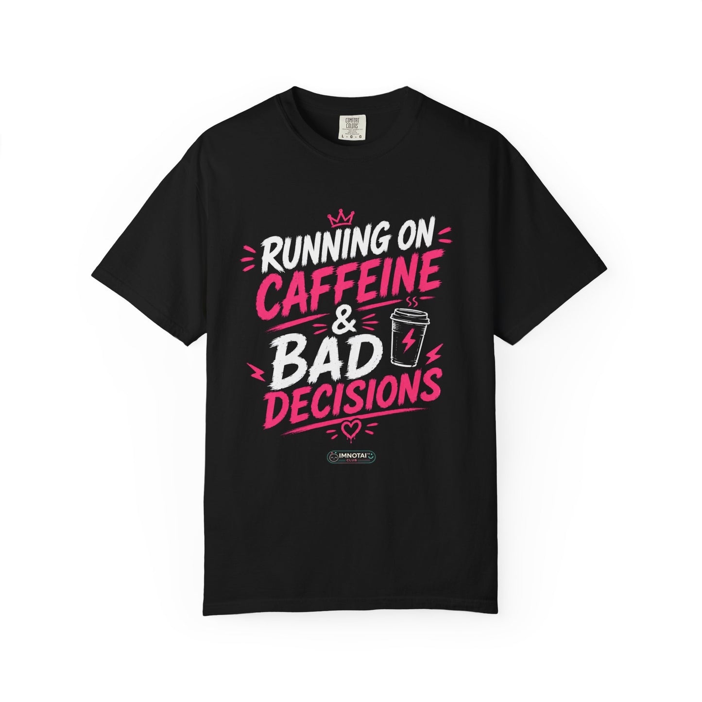 Running on Caffeine & Bad Decisions T-Shirt