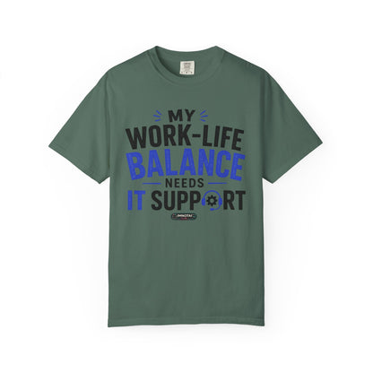 Work-Life Balance Needs IT Support T-Shirt