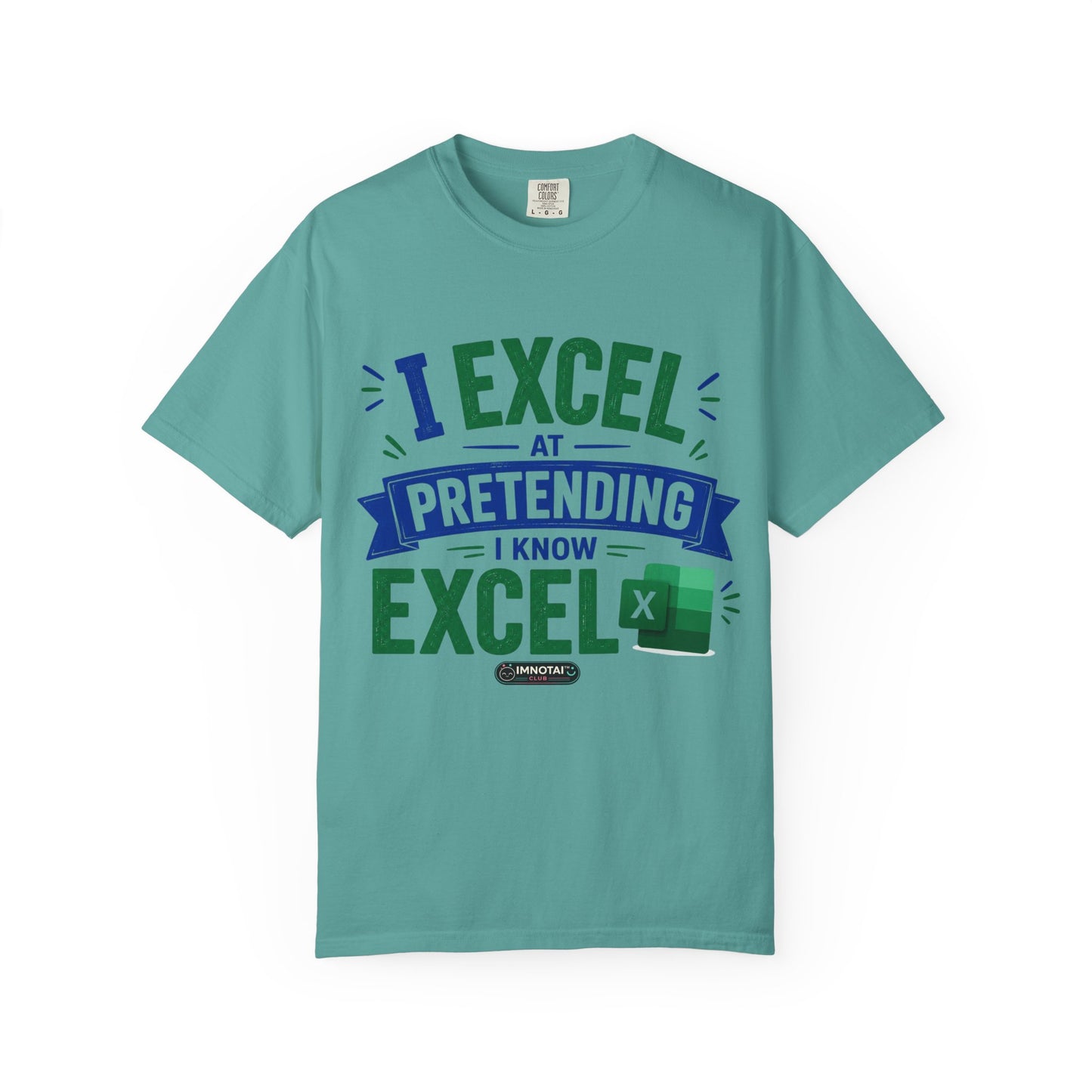 I Excel at Pretending I Know Excel  T-Shirt