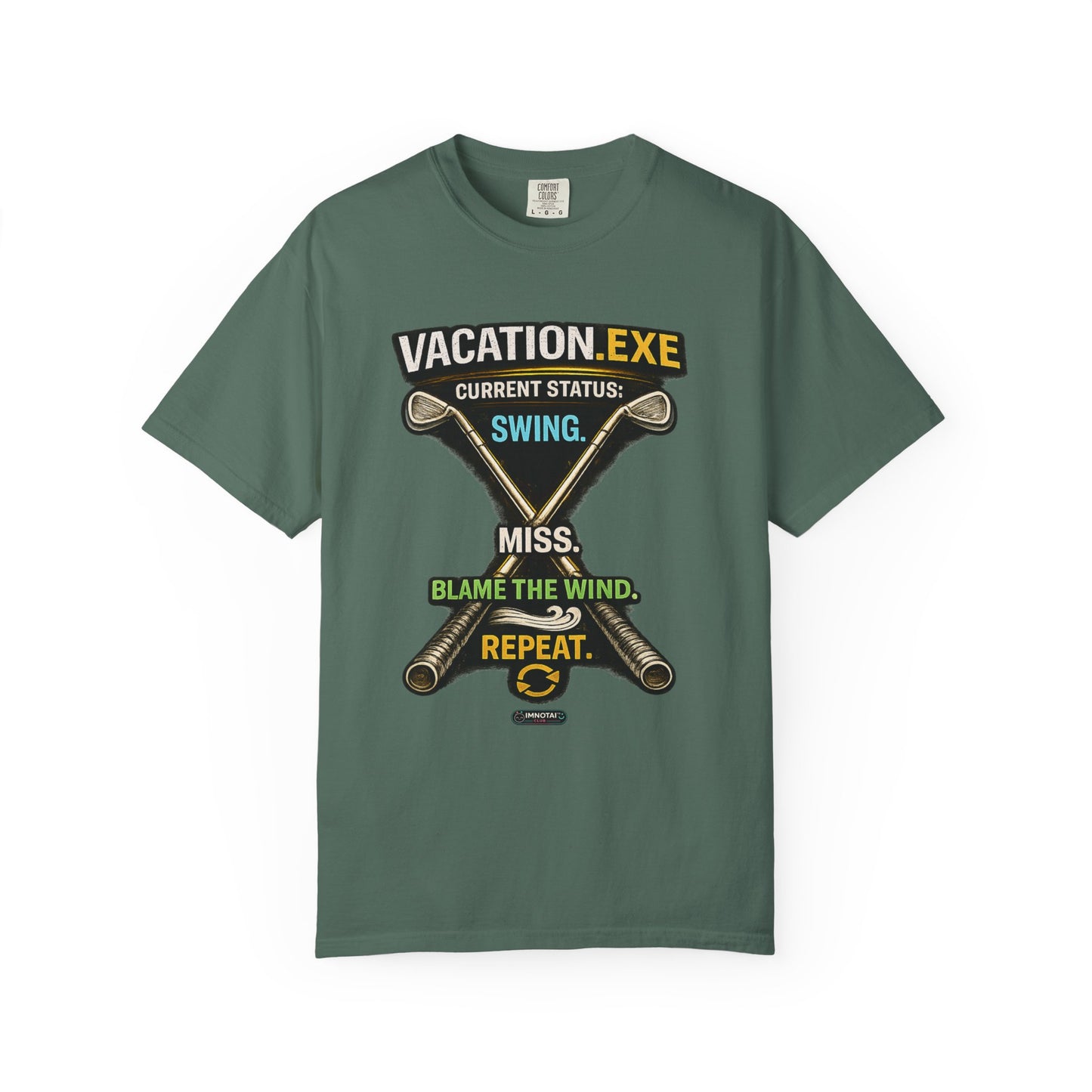 Vacation.exe Golf T-Shirt  "Current Status: Swing, Miss, Blame the Wind, Repeat"