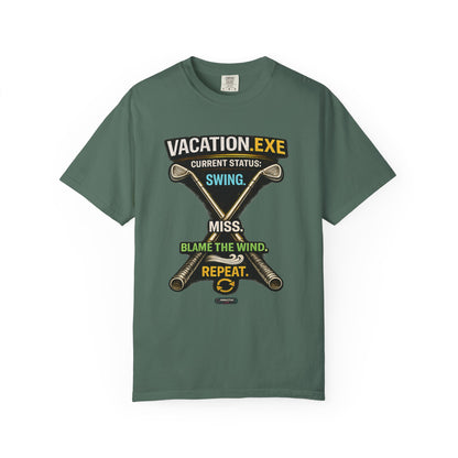Vacation.exe Golf T-Shirt  "Current Status: Swing, Miss, Blame the Wind, Repeat"
