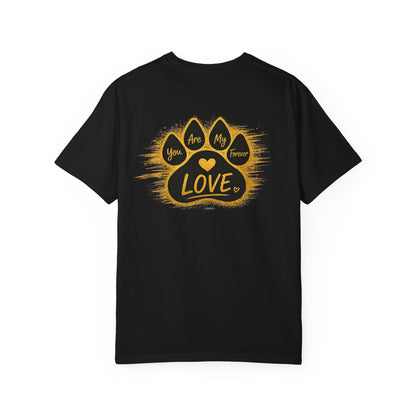 PAWS:  'You Are My Forever Love' T-Shirt