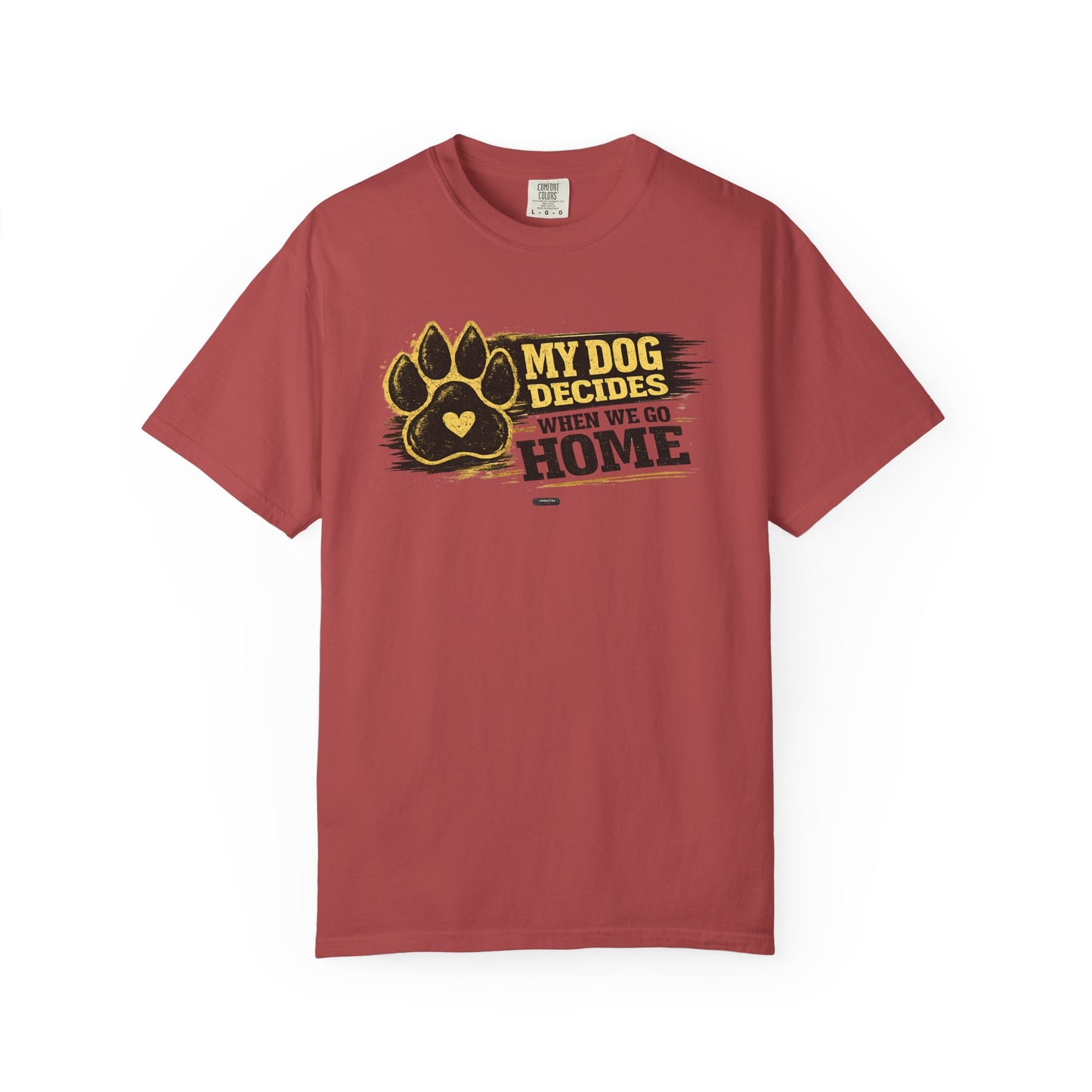 PAWS: My Dog Decides When We Go Home T-Shirt