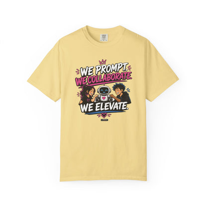 We Prompt, We Collaborate, We Elevate- AI Team Building  Graphic Tee