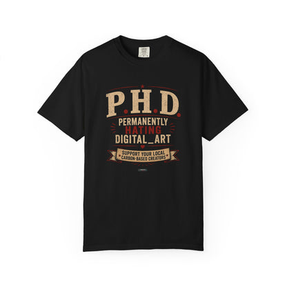 P.H.D. "Permanently Hating Digital Art" Graphic T-Shirt — Funny Artist Tee