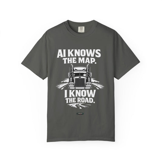 Truck Driver T‑Shirt — “AI Knows the Map, I Know the Road” Graphic Tee