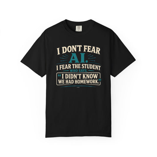 BTS: I Don't Fear AI. I fear Student Dont know we have a home work. - Graphic Tee (Teacher / Parent Humor)