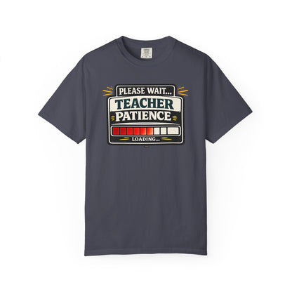 BTS: Please  Wait. Teacher Patience Loading. - Graphic Tee (Teacher / Parent Humor)