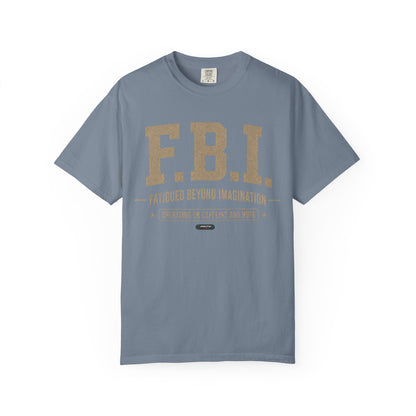 F.B.I. 'Fatigued Beyond Imagination' VINTAGE SILVER FONT  T-Shirt