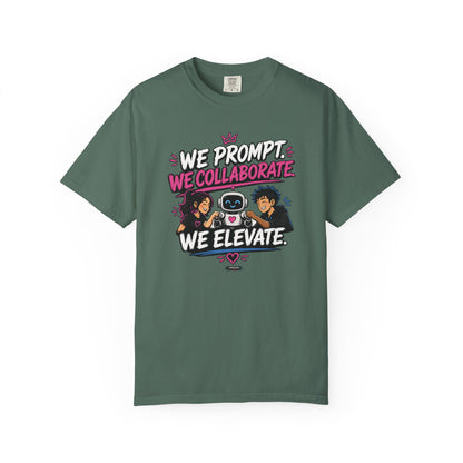 We Prompt, We Collaborate, We Elevate- AI Team Building  Graphic Tee