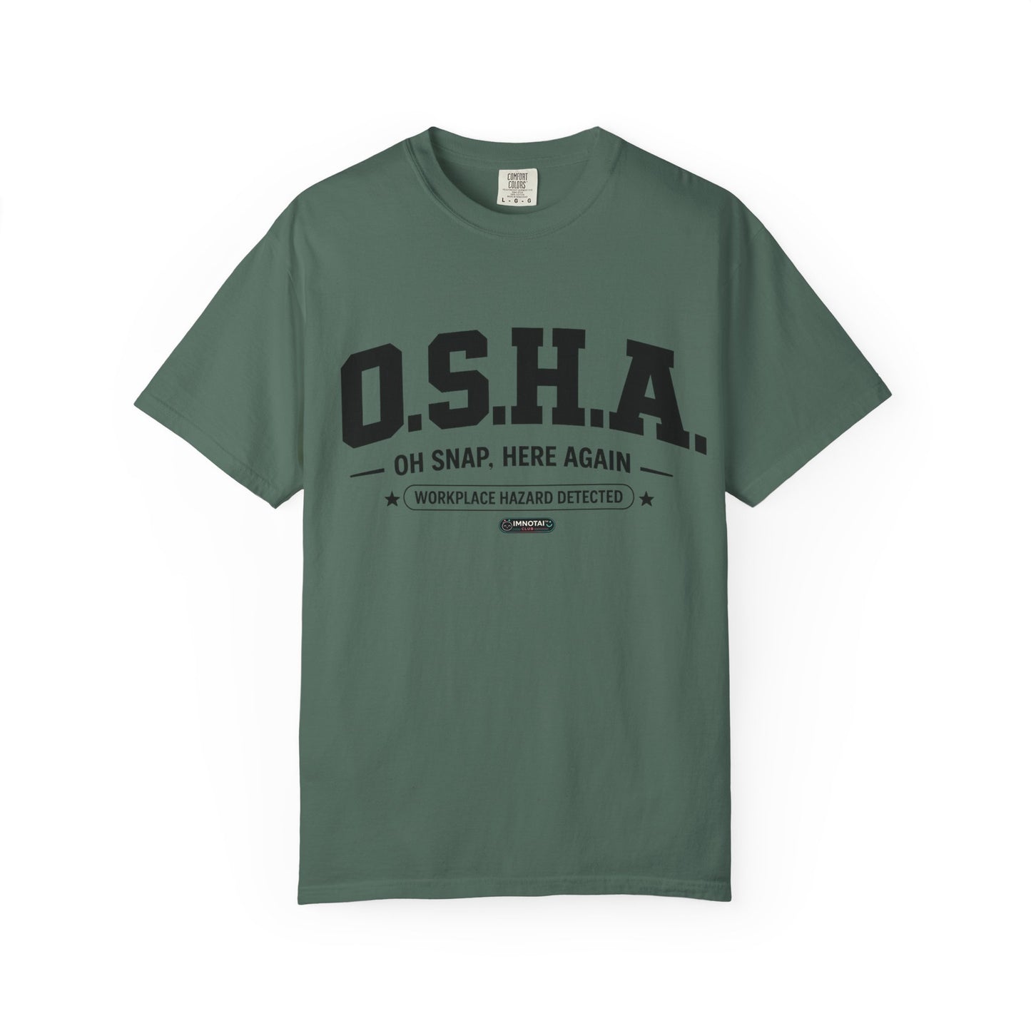 OSHA "Oh Snap, Here Again" Workplace Hazard T-Shirt