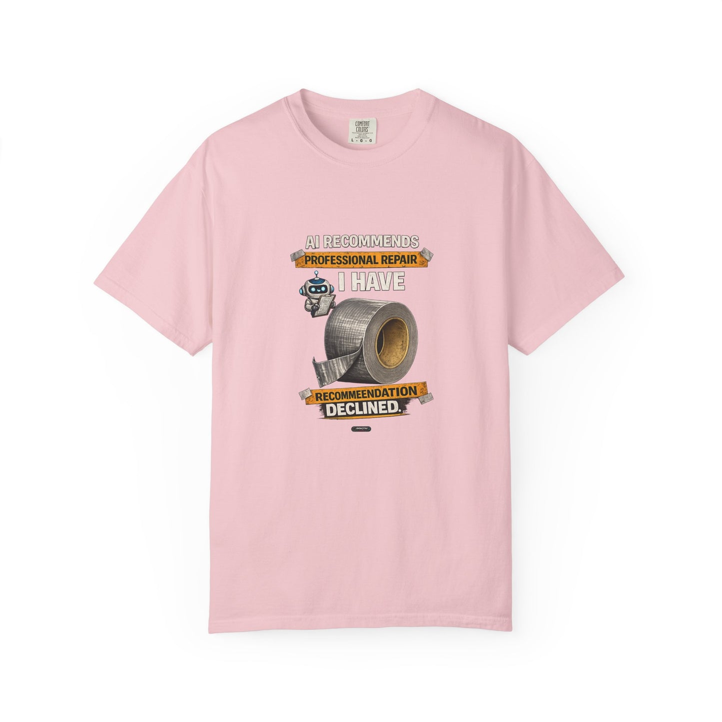 DUCT TAPE AI Recommends Professional Repair — I Have Duct Tape T-Shirt