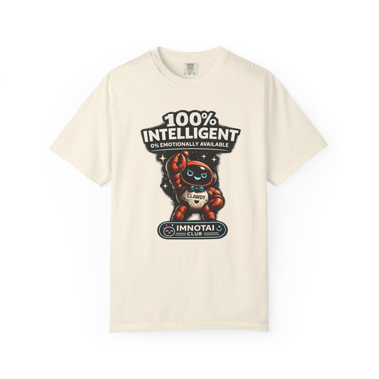 Clawdy is 100% Intelligent & Emotionally Unstable T-Shirt