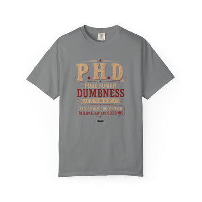 P.H.D. "Pure Human Dumbness" Graphic T-Shirt