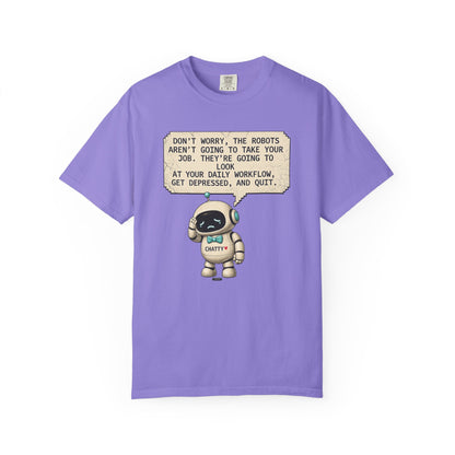 Message From Chatty "Don't Worry, The Robots Aren't Going to Take Your Job..." Cute AI Humor Tee