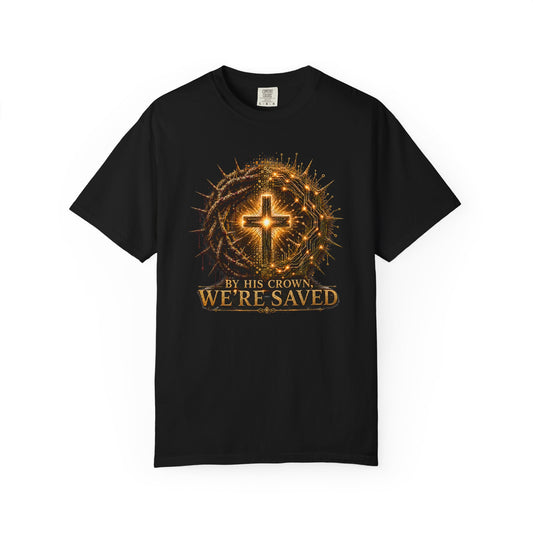 DigitalDivine: By HIS Crown, We're Saved T-Shirt