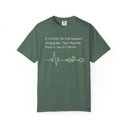 "If I'm Ever On Life Support, Unplug Me"  Humor Graphic Tee
