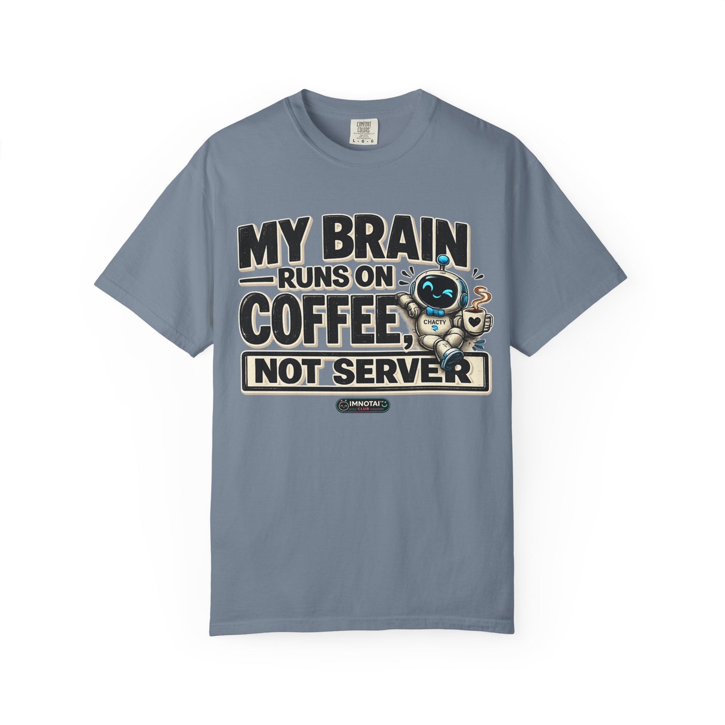 My Brain Runs on Coffee, Not Server T-Shirt