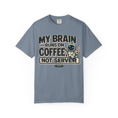 My Brain Runs on Coffee, Not Server T-Shirt