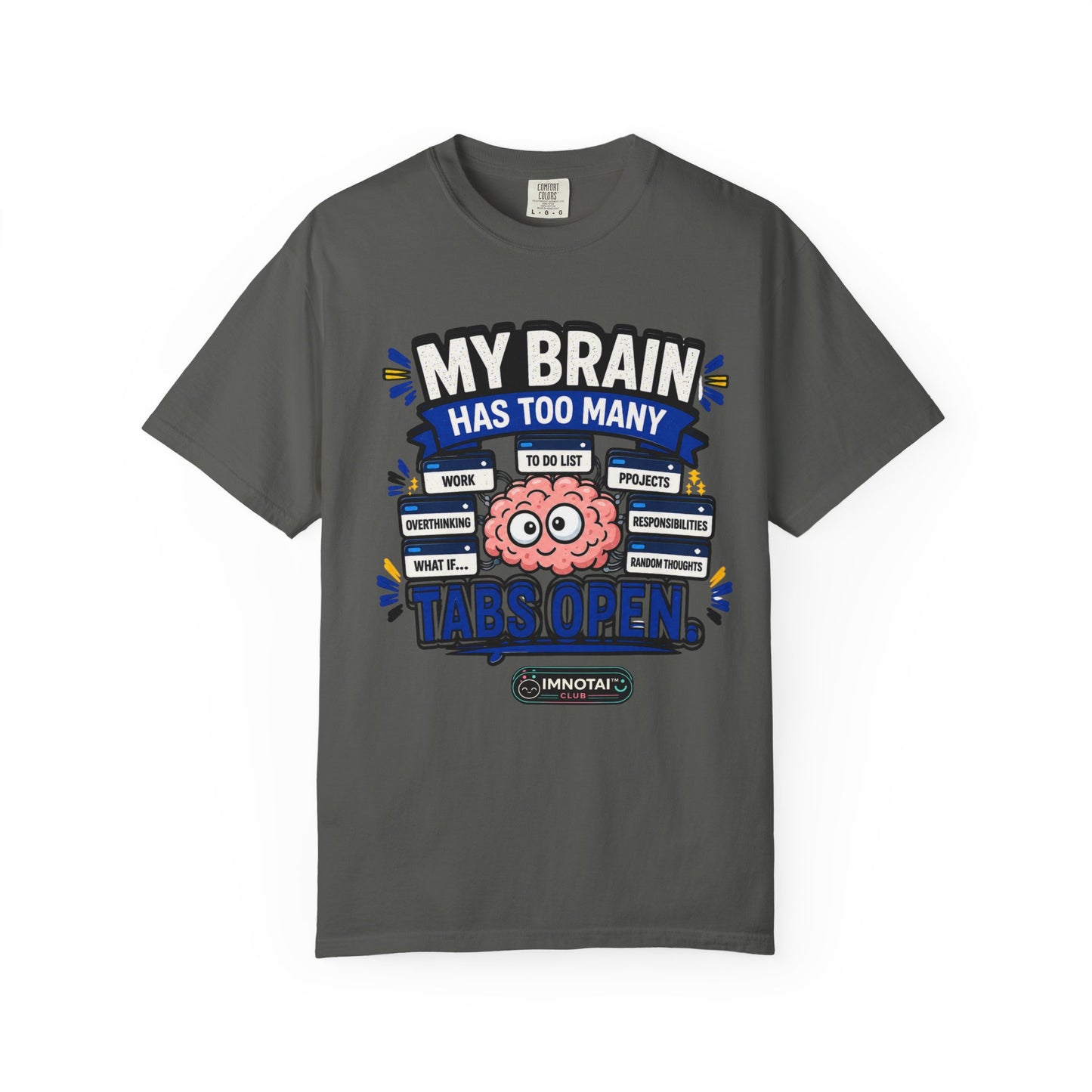 My Brain Has Too Many Tabs Open T-Shirt