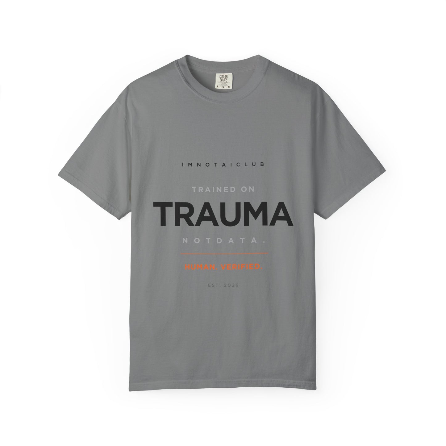 Trained on TRAUMA Not DATA T-Shirt