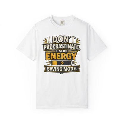 PROSCASTINATOR: Energy Saving Mode- I Don’t Procrastinate Graphic Tee