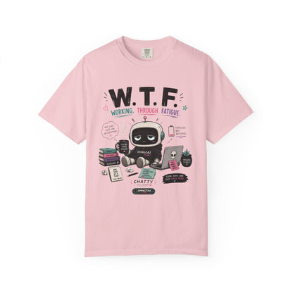 W.T.F. "Working Through Fatigue" Graphic T-Shirt