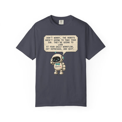 Message From Chatty "Don't Worry, The Robots Aren't Going to Take Your Job..." Cute AI Humor Tee