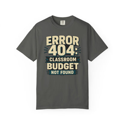 BTS: ERROR 404: Classroom Budget Not Found - Graphic Tee (Teacher / Parent Humor)