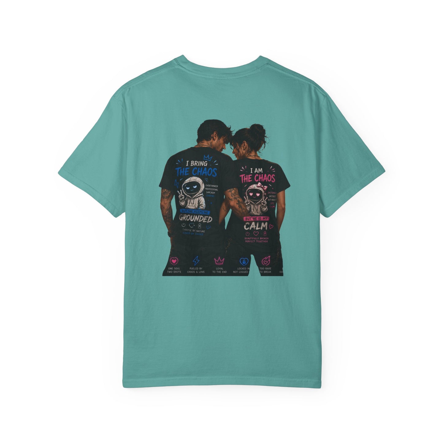 I Bring the Chaos / I Am the Calm T-Shirt
